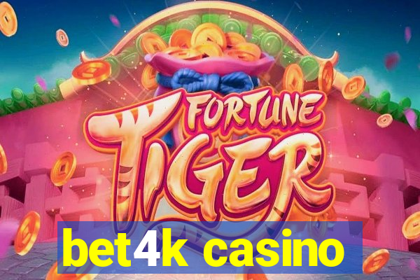 bet4k casino